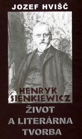 j.hvisc_._henryk_sienkiewicz.zivot_a_literarna.anotacia.doc.jpg